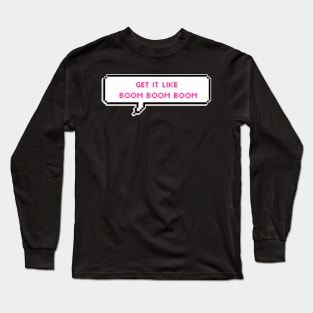 Get it like boom boom boom - Le sserafim Long Sleeve T-Shirt